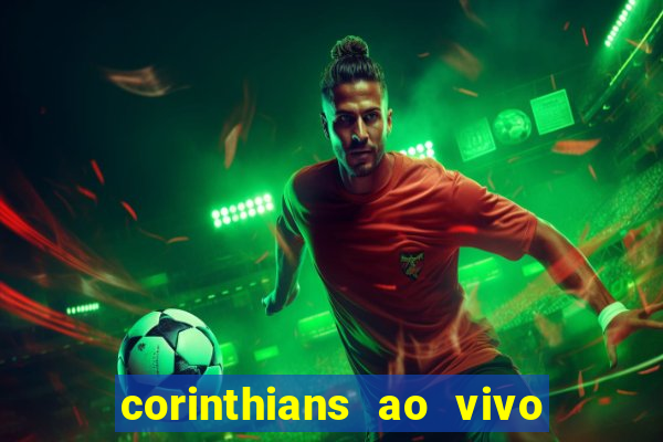 corinthians ao vivo futebol play